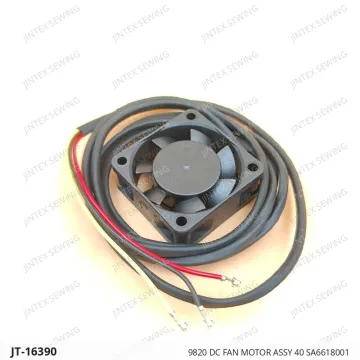 9820 DC FAN MOTOR ASSY 40 SA6618001 — JT-16390 sewing machine spare part
