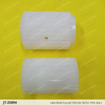 1404 REAR PULLER TEFLON TEETH TYPE ONLY — JT-25894 sewing machine spare part