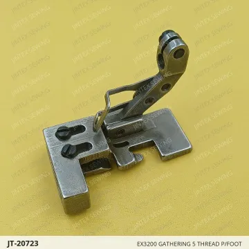EX3200 GATHERING 5 THREAD P/FOOT — JT-20723 sewing machine spare part