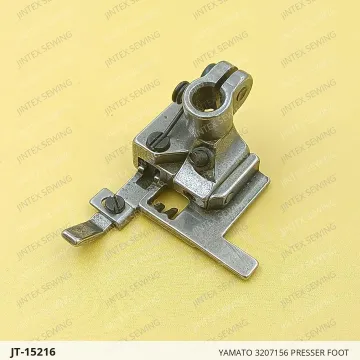 YAMATO 3207156 PRESSER FOOT — JT-15216 sewing machine spare part