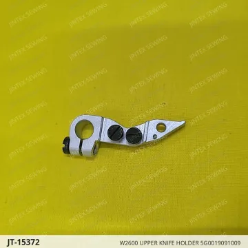 W2600 UPPER KNIFE HOLDER 5G0019091009 — JT-15372 sewing machine spare part