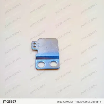 6500 YAMATO THREAD GUIDE 2150114 — JT-23627 sewing machine spare part