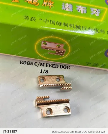 DLM522 EDGE C/M FEED DOG 1/8 B1613-522 — JT-21187 sewing machine spare part