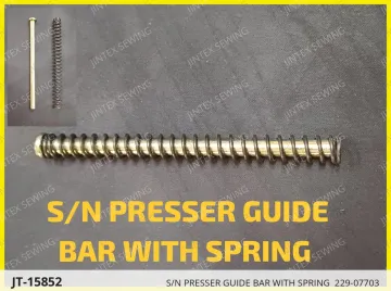 S/N PRESSER GUIDE BAR WITH SPRING  229-07703 — JT-15852 sewing machine spare part