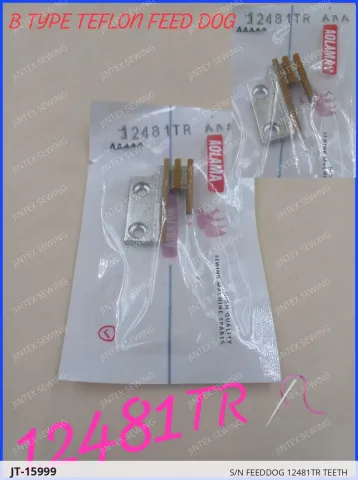 S/N FEEDDOG 12481TR TEETH — JT-15999 sewing machine spare part