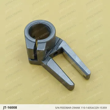 S/N FEEDBAR CRANK 110-14354/229-15359 — JT-16008 sewing machine spare part