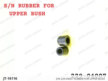 S/N 229-04007 RUBBER FOR UPPER BUSH — JT-16116 sewing machine spare part