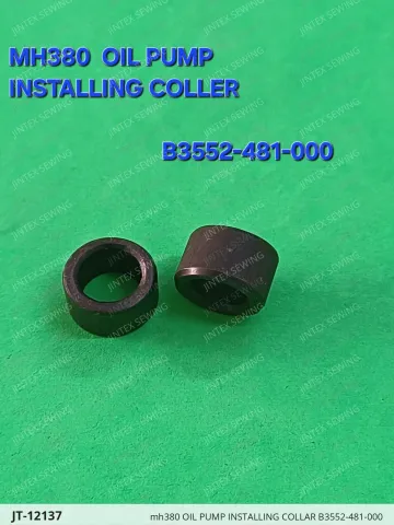mh380 OIL PUMP INSTALLING COLLAR B3552-481-000 — JT-12137 sewing machine spare part
