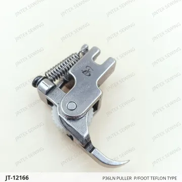 P36LN PULLER  P/FOOT TEFLON TYPE — JT-12166 sewing machine spare part