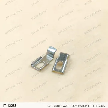 6716 CROTH WASTE COVER STOPPER  131-02405 — JT-12235 sewing machine spare part