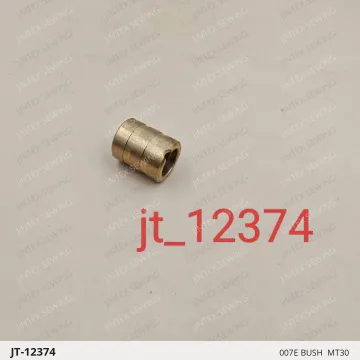 007E BUSH  MT30 — JT-12374 sewing machine spare part