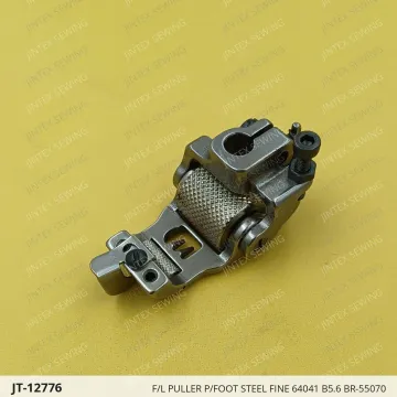 F/L PULLER P/FOOT STEEL FINE 64041 B5.6 BR-55070 — JT-12776 sewing machine spare part