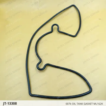 007k OIL TANK GASKET ML162K — JT-13308 sewing machine spare part