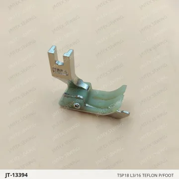 TSP18 L3/16 TEFLON P/FOOT — JT-13394 sewing machine spare part