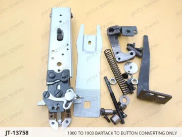 1900 TO 1903 BARTACK TO BUTTON CONVERTING ONLY — JT-13758 sewing machine spare part
