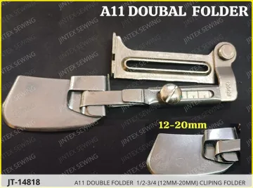 A11 DOUBLE FOLDER  1/2-3/4 (12MM-20MM) CLIPING FOLDER — JT-14818 sewing machine spare part