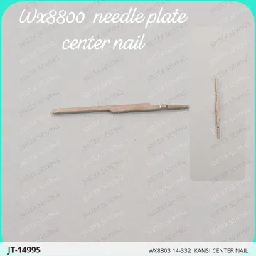 WX8803 14-332  KANSI CENTER NAIL — JT-14995 sewing machine spare part