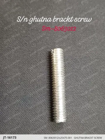 SM -8063012/s25475-001   GHUTNA BRACKT SCREW — JT-16173 sewing machine spare part