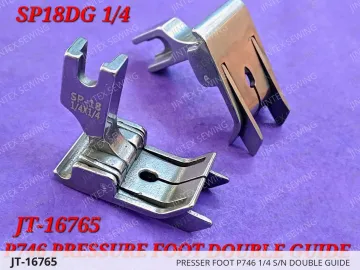 PRESSER FOOT P746 1/4 S/N DOUBLE GUIDE — JT-16765 sewing machine spare part