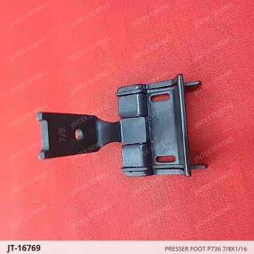 PRESSER FOOT P736 7/8X1/16 — JT-16769 sewing machine spare part