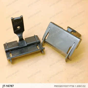 PRESSER FOOT P736 1-3/8X1/32 — JT-16787 sewing machine spare part