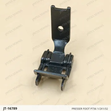 PRESSER FOOT P736 1/2X1/32 — JT-16789 sewing machine spare part