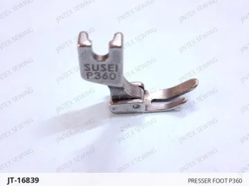 PRESSER FOOT P360 — JT-16839 sewing machine spare part