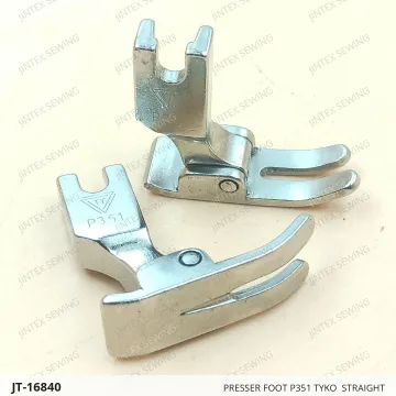 PRESSER FOOT P351 TYKO  STRAIGHT — JT-16840 sewing machine spare part