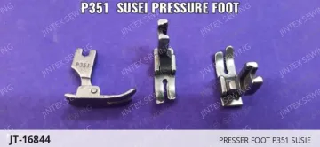 PRESSER FOOT P351 SUSIE — JT-16844 sewing machine spare part