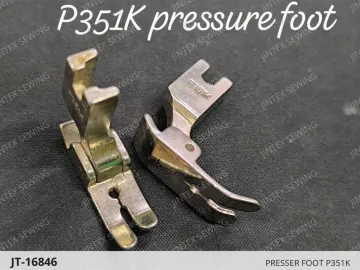 PRESSER FOOT P351K — JT-16846 sewing machine spare part