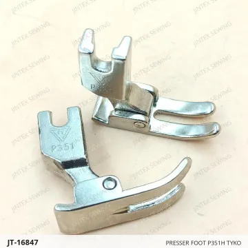 PRESSER FOOT P351H TYKO — JT-16847 sewing machine spare part