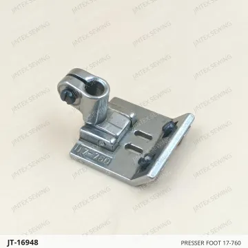PRESSER FOOT 17-760 — JT-16948 sewing machine spare part