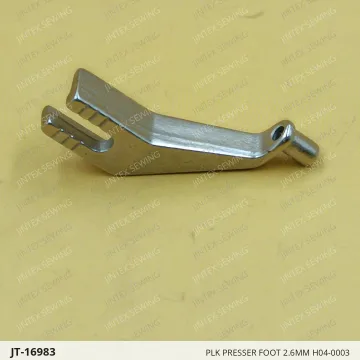 PLK PRESSER FOOT 2.6MM H04-0003 — JT-16983 sewing machine spare part