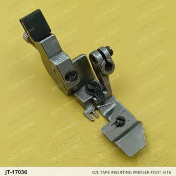 O/L TAPE INSERTING PRESSER FOOT 3/16 — JT-17036 sewing machine spare part