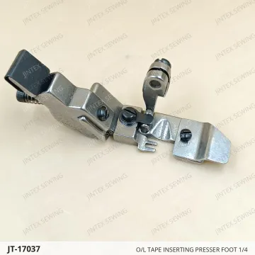 O/L TAPE INSERTING PRESSER FOOT 1/4 — JT-17037 sewing machine spare part