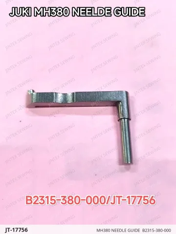MH380 NEEDLE GUIDE  B2315-380-000 — JT-17756 sewing machine spare part