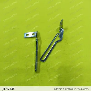 MF7700 THREAD GUIDE 700-01585 — JT-17845 sewing machine spare part