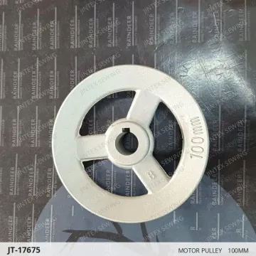 MOTOR PULLEY    100MM — JT-17675 sewing machine spare part