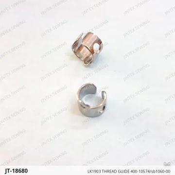 LK1903 THREAD GUIDE 400-10574/sb1060-00 — JT-18680 sewing machine spare part