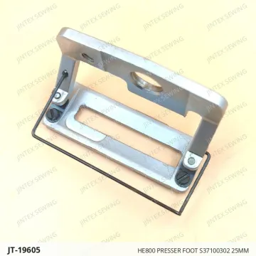 HE800 PRESSER FOOT S37100302 25MM — JT-19605 sewing machine spare part