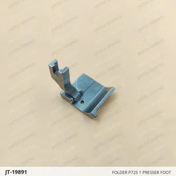 FOLDER P725 1 PRESSER FOOT — JT-19891 sewing machine spare part