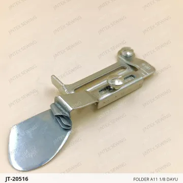 FOLDER A11 1/8 DAYU — JT-20516 sewing machine spare part