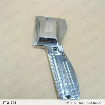 CM11 PART NO 2 HOUSING CAP — JT-21742 sewing machine spare part