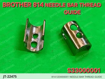 814 S33000001 NEEDLE BAR THREAD GUIDE — JT-22475 sewing machine spare part