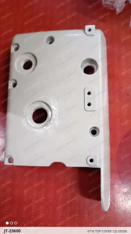6716 TOP COVER 132-00506 — JT-23600 sewing machine spare part