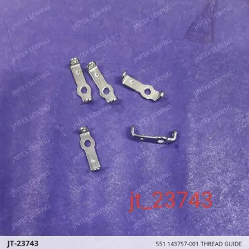 551 143757-001 THREAD GUIDE — JT-23743 sewing machine spare part