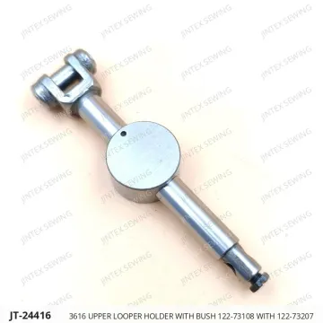 3616 UPPER LOOPER HOLDER WITH BUSH 122-73108 WITH 122-73207 — JT-24416 sewing machine spare part