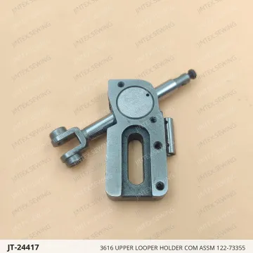3616 UPPER LOOPER HOLDER COM ASSM 122-73355 — JT-24417 sewing machine spare part