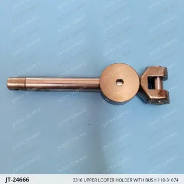 3316 UPPER LOOPER HOLDER WITH BUSH 118-31674 — JT-24666 sewing machine spare part