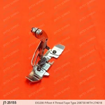 EX3200 P/foot 4 Thread Tape Type 208730 WITH 274018 — JT-25155 sewing machine spare part
